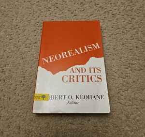 Neorealism and Its Critics by Robert O. Keohane
